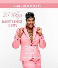 28 Ways to Make it a Choice to Have Great Style (On Any Budget) (eBook, ePUB) - Starr-Reynolds, Kanika