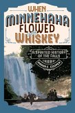 When Minnehaha Flowed with Whiskey (eBook, ePUB)