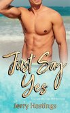 Just Say Yes - Arranged Marriage MM Romance (Gay First Time, #1) (eBook, ePUB)