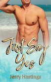 Just Say Yes - Arranged Marriage MM Romance (Gay First Time, #1) (eBook, ePUB) Just Say Yes - Arranged Marriage MM Romance (Gay First Time, #1) (eBook, ePUB)