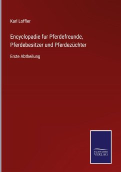 Encyclopadie fur Pferdefreunde, Pferdebesitzer und Pferdezüchter - Loffler, Karl