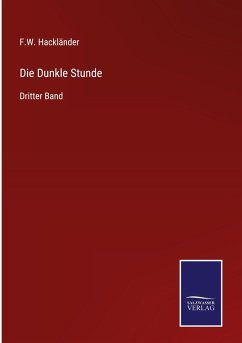 Die Dunkle Stunde - Hackländer, F. W.