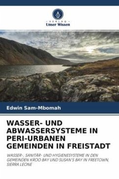 WASSER- UND ABWASSERSYSTEME IN PERI-URBANEN GEMEINDEN IN FREISTADT - Sam-Mbomah, Edwin