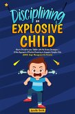 Disciplining an Explosive Child (eBook, ePUB)