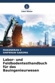 Labor- und Feldbodentesthandbuch für das Bauingenieurwesen