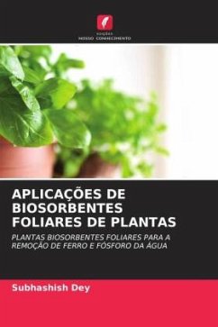 APLICAÇÕES DE BIOSORBENTES FOLIARES DE PLANTAS - Dey, Subhashish