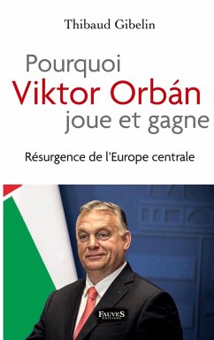 Cover Pourquoi Viktor Orban joue et gagne