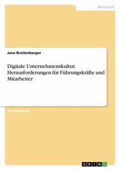 Digitale Unternehmenskultur. Herausforderungen für Führungskräfte und Mitarbeiter - Breitenberger, Jana