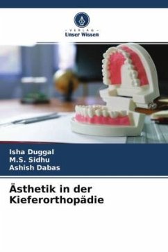 Ästhetik in der Kieferorthopädie - Duggal, Isha;Sidhu, M.S.;Dabas, Ashish