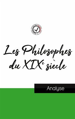 Les Philosophes du XIXe siècle (étude et analyse complète de leurs pensées) - Comprendre La Philosophie