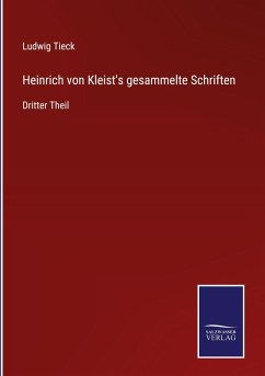 Heinrich von Kleist's gesammelte Schriften - Tieck, Ludwig