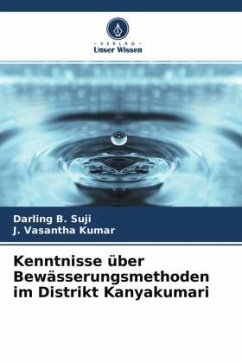 Kenntnisse über Bewässerungsmethoden im Distrikt Kanyakumari - Suji, Darling B.;Kumar, J. Vasantha