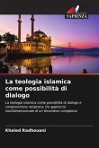 La teologia islamica come possibilità di dialogo