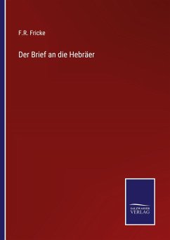 Der Brief an die Hebräer - Fricke, F. R.