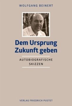 Dem Ursprung Zukunft geben - Beinert, Wolfgang