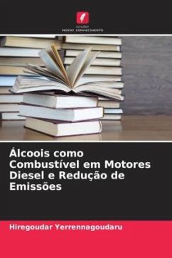 Álcoois como Combustível em Motores Diesel e Redução de Emissões - Yerrennagoudaru, Hiregoudar