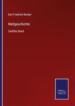 Weltgeschichte - Becker, Karl Friedrich