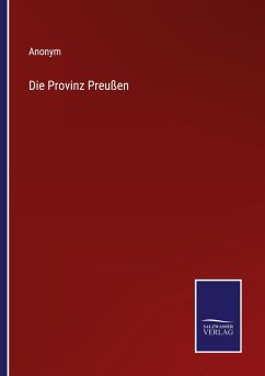 Die Provinz Preußen - Anonym