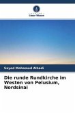 Die runde Rundkirche im Westen von Pelusium, Nordsinai