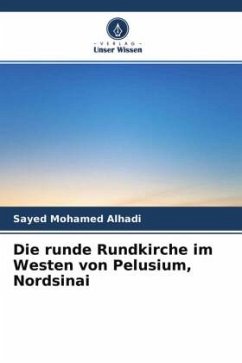 Die runde Rundkirche im Westen von Pelusium, Nordsinai - Alhadi, Sayed Mohamed