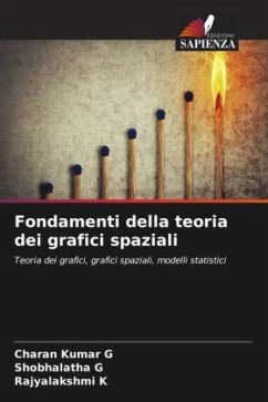 Fondamenti della teoria dei grafici spaziali - G, Charan Kumar;G, Shobhalatha;K, Rajyalakshmi