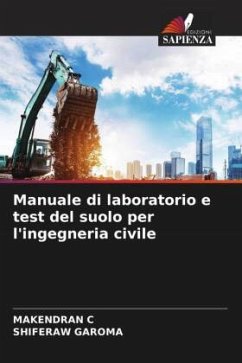 Manuale di laboratorio e test del suolo per l'ingegneria civile - C, MAKENDRAN;Garoma, Shiferaw