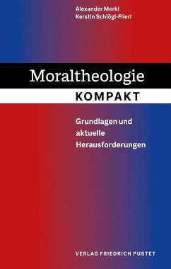 Moraltheologie kompakt - Merkl, Alexander;Schlögl-Flierl, Kerstin