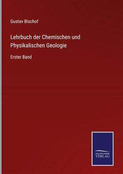 Lehrbuch der Chemischen und Physikalischen Geologie - Bischof, Gustav