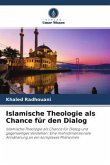 Islamische Theologie als Chance für den Dialog