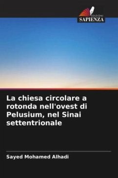 La chiesa circolare a rotonda nell'ovest di Pelusium, nel Sinai settentrionale - Alhadi, Sayed Mohamed