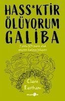 Hassktir Ölüyorum Galiba - Eastham, Claire