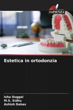 Estetica in ortodonzia - Duggal, Isha;Sidhu, M.S.;Dabas, Ashish