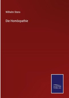 Die Homöopathie - Stens, Wilhelm