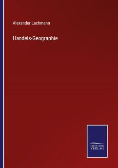 Handels-Geographie - Lachmann, Alexander