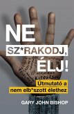 Ne sz*rakodj, élj! - Útmutató a nem elb*szott élethez (eBook, ePUB)