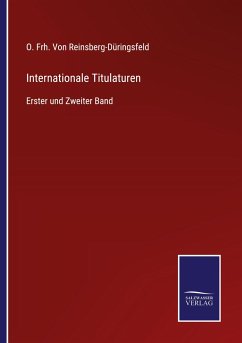 Internationale Titulaturen - Reinsberg-Düringsfeld, O. Frh. von