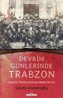 Devrim Günlerinde Trabzon - Ahmetoglu, Selim