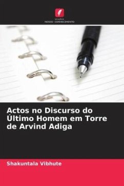 Actos no Discurso do Último Homem em Torre de Arvind Adiga - Vibhute, Shakuntala