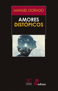 Amores distópicos (eBook, ePUB) - Dorado, Manuel