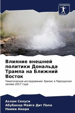 Vliqnie wneshnej politiki Donal'da Trampa na Blizhnij Vostok - Senusi, Ahlam;Majga Dit Papa, Abubaker;Amara, Naimi