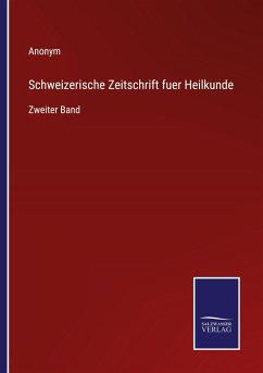 Schweizerische Zeitschrift fuer Heilkunde - Anonym