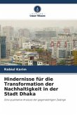 Hindernisse für die Transformation der Nachhaltigkeit in der Stadt Dhaka