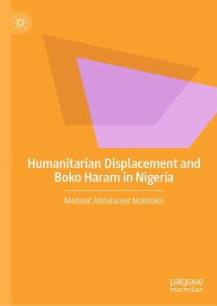 Humanitarian Displacement and Boko Haram in Nigeria (eBook, PDF) - Abdulazeez Malefakis, Medinat
