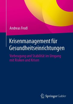 Krisenmanagement für Gesundheitseinrichtungen (eBook, PDF) - Frodl, Andreas