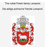 The noble Polish family Lempicki. Die adlige polnische Familie Lempicki. (eBook, ePUB)