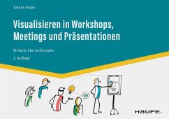 Visualisieren in Workshops, Meetings und Präsentationen (eBook, PDF) - Peipe, Sabine
