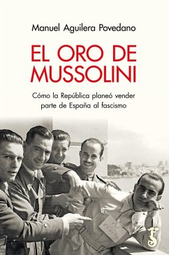 El oro de Mussolini (eBook, ePUB) - Aguilera Povedano, Manuel