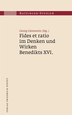 Fides et ratio im Denken und Wirken Benedikts XVI. (eBook, PDF)