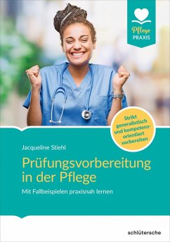 Prüfungsvorbereitung in der Pflege (eBook, ePUB) - Stiehl, Jacqueline
