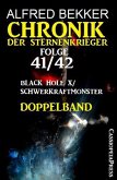 Folge 41/42 Chronik der Sternenkrieger Doppelband: Black Hole X/ Schwerkraftmonster (eBook, ePUB)